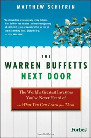 Bild des Verkufers fr The Warren Buffetts Next Door: The World's Greatest Investors You've Never Heard Of and What You Can Learn From Them by Matthew Schifrin [Hardcover ] zum Verkauf von booksXpress