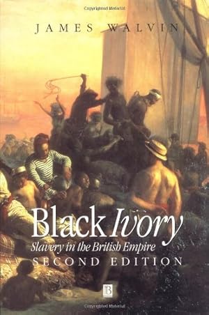 Seller image for Black Ivory: Slavery in the British Empire by Walvin, James [Paperback ] for sale by booksXpress