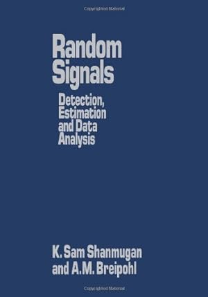 Seller image for Random Signals: Detection, Estimation and Data Analysis by K. Sam Shanmugan, Arthur M. Breipohl [Paperback ] for sale by booksXpress