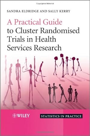 Seller image for A Practical Guide to Cluster Randomised Trials in Health Services Research by Eldridge, Sandra, Kerry, Sally [Hardcover ] for sale by booksXpress