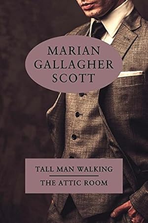 Bild des Verkufers fr Tall Man Walking / The Attic Room by Scott, Marian Gallagher, Wolffe, Katherine [Paperback ] zum Verkauf von booksXpress