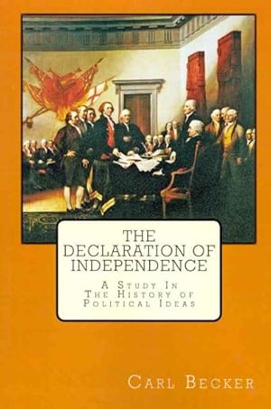 Image du vendeur pour Declaration of Independence : A Study in the History of Political Ideas mis en vente par GreatBookPrices