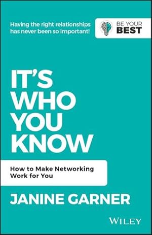 Imagen del vendedor de It's Who You Know: How to Make Networking Work for You (Be Your Best) by Garner, Janine [Paperback ] a la venta por booksXpress