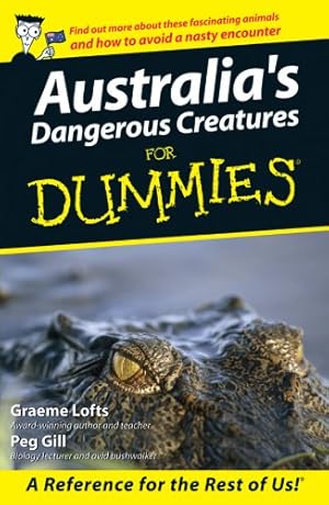 Imagen del vendedor de Australia's Dangerous Creatures For Dummies by Lofts, Graeme, Gill, Peg [Paperback ] a la venta por booksXpress