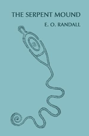 Imagen del vendedor de The Serpent Mound, Adams County, Ohio (Facsimile Reprint) by Randall, E. O., Randall, Emilius Oviatt [Paperback ] a la venta por booksXpress