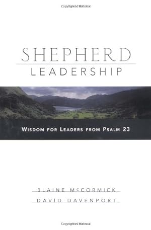 Bild des Verkufers fr Shepherd Leadership: Wisdom for Leaders from Psalm 23 by McCormick, Blaine, Davenport, David [Hardcover ] zum Verkauf von booksXpress