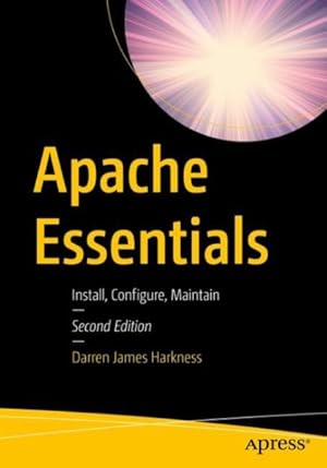 Seller image for Apache Essentials : Install, Configure, Maintain for sale by GreatBookPrices