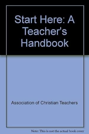 Image du vendeur pour Start Here: A Teacher's Handbook mis en vente par WeBuyBooks