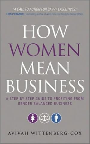 Immagine del venditore per How Women Mean Business: A Step by Step Guide to Profiting from Gender Balanced Business by Wittenberg-Cox, Avivah [Paperback ] venduto da booksXpress