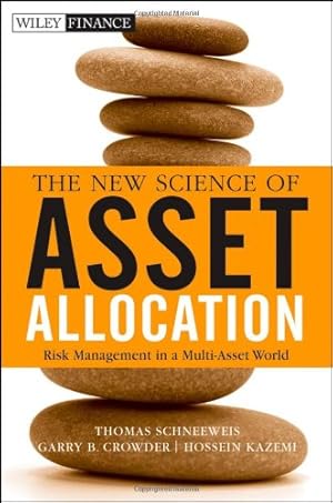 Seller image for The New Science of Asset Allocation: Risk Management in a Multi-Asset World by Schneeweis, Thomas, Crowder, Garry B., Kazemi, Hossein [Hardcover ] for sale by booksXpress