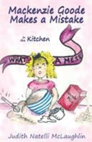 Seller image for MacKenzie Goode Makes a Mistake: In the Kitchen by McLaughlin, Judith Natelli [Paperback ] for sale by booksXpress