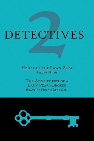 Seller image for 2 Detectives: Hagar of the Pawn-Shop / The Adventures of a Lady Pearl-Broker [Soft Cover ] for sale by booksXpress