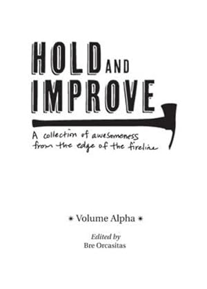 Seller image for Hold and Improve -Volume Alpha- by Orcasitas, Bre [Paperback ] for sale by booksXpress