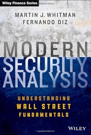 Imagen del vendedor de Modern Security Analysis: Understanding Wall Street Fundamentals by Whitman, Martin J., Diz, Fernando [Hardcover ] a la venta por booksXpress