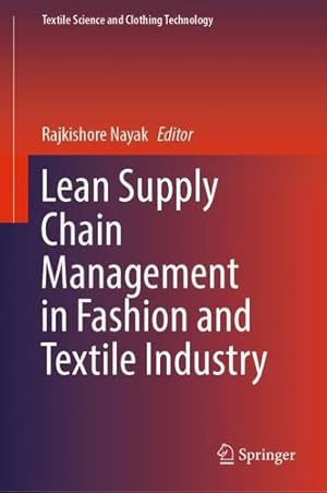 Immagine del venditore per Lean Supply Chain Management in Fashion and Textile Industry (Textile Science and Clothing Technology) [Hardcover ] venduto da booksXpress