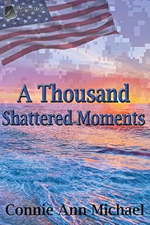 Seller image for A Thousand Shattered Moments (Thousand Moments) by Michael, Connie Ann [Paperback ] for sale by booksXpress