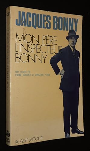 Image du vendeur pour Mon Pre l'inspecteur Bonny mis en vente par Abraxas-libris
