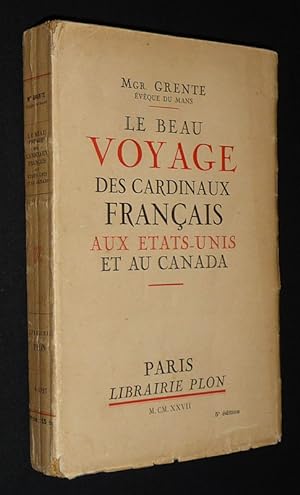 Imagen del vendedor de Le Beau voyage des cardinaux franais aux Etats-Unis et au Canada a la venta por Abraxas-libris