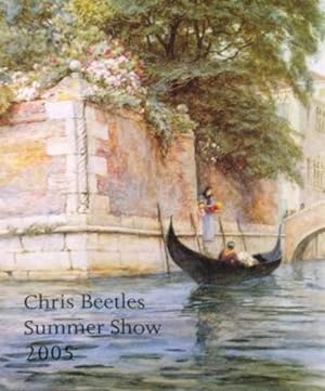 Bild des Verkufers fr Chris Beetles Summer Show 2005 zum Verkauf von WeBuyBooks