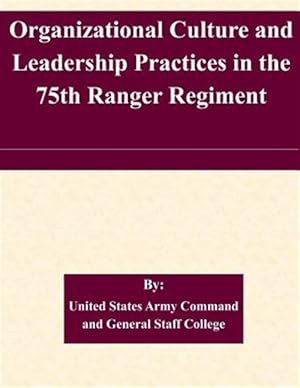 Immagine del venditore per Organizational Culture and Leadership Practices in the 75th Ranger Regiment venduto da GreatBookPrices