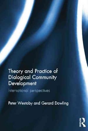 Immagine del venditore per Theory and Practice of Dialogical Community Development : International perspectives venduto da GreatBookPrices