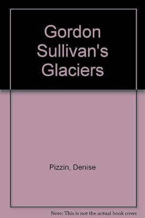 Bild des Verkufers fr Gordon Sullivan's Glaciers zum Verkauf von WeBuyBooks