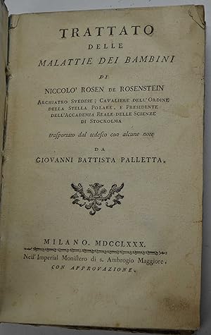 Trattato delle malattie dei bambini& trasportato dal tedesco con alcune note da Giovanni Battista...