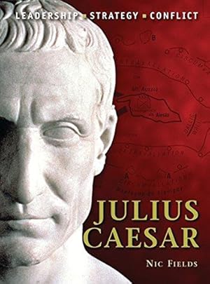 Bild des Verkufers fr Julius Caesar: Leadership, Strategy, Conflict: No. 4 (Command) zum Verkauf von WeBuyBooks