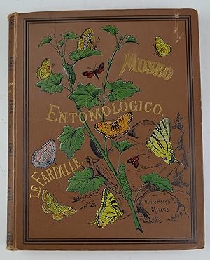 Le farfalle. Storia naturale, classificazione ed iconografia dei principali lepidotteri d'Italia ...