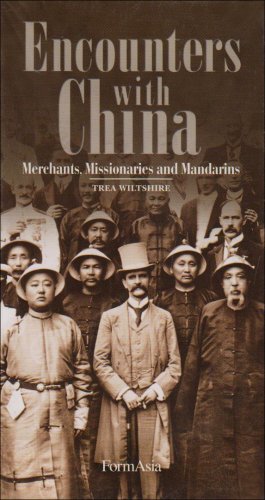 Bild des Verkufers fr Encounters with China: Merchants, Missionaries and Mandarins zum Verkauf von WeBuyBooks