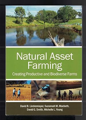Seller image for NATURAL ASSET FARMING Creating Productive and Biodiverse Farms for sale by M. & A. Simper Bookbinders & Booksellers
