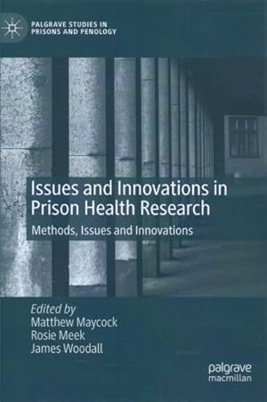 Bild des Verkufers fr Issues and Innovations in Prison Health Research : Methods, Issues and Innovations zum Verkauf von GreatBookPrices