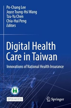 Imagen del vendedor de Digital Health Care in Taiwan : Innovations of National Health Insurance a la venta por GreatBookPrices