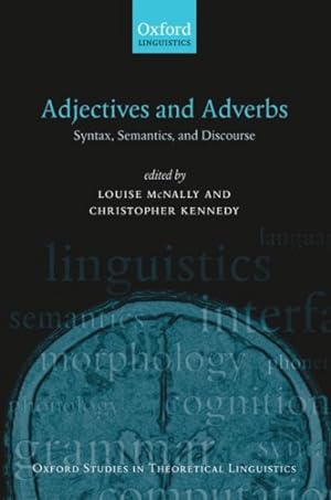 Imagen del vendedor de Adjectives and Adverbs : Syntax, Semantics, and Discourse a la venta por GreatBookPrices