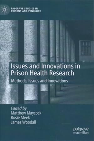 Image du vendeur pour Issues and Innovations in Prison Health Research : Methods, Issues and Innovations mis en vente par GreatBookPrices
