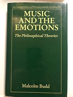 Seller image for Music and the Emotions: The Philosophical Theories (International Library of Philosophy) for sale by WeBuyBooks