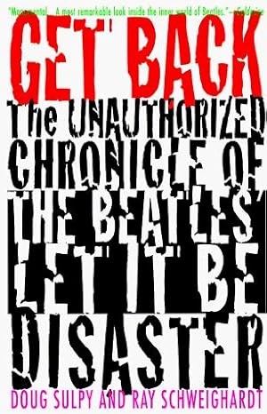 Bild des Verkufers fr Get Back: The Unauthorized Chronicle of the Beatles' "Let it be" Disaster zum Verkauf von WeBuyBooks