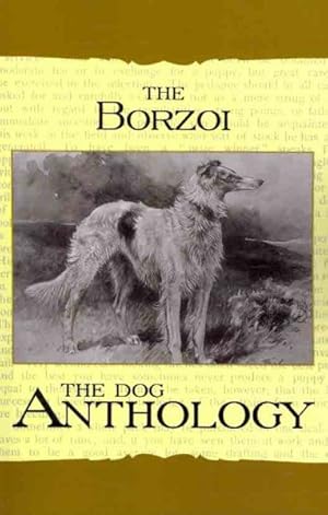 Immagine del venditore per Borzoi : The Dog Anthology venduto da GreatBookPrices