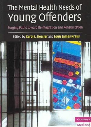 Seller image for Mental Health Needs of Young Offenders : Forging Paths Toward Reintegration and Rehabilitation for sale by GreatBookPrices