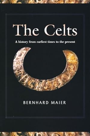 Imagen del vendedor de Celts : A History from Earliest Times to the Present a la venta por GreatBookPrices