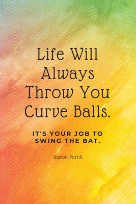 Seller image for Life Will Always Throw You Curve Balls: It's Your Job To Swing The Bat: Motivational Quote Lined Notebook (Paperback or Softback) for sale by BargainBookStores