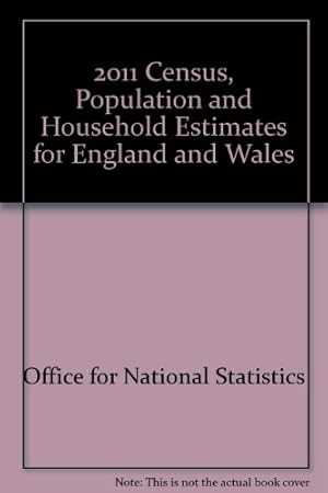 Seller image for 2011 Census, Population and Household Estimates for England and Wales for sale by WeBuyBooks