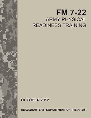 Imagen del vendedor de Army Physical Readiness Training: The Official U.S. Army Field Manual FM 7-22 (Paperback or Softback) a la venta por BargainBookStores