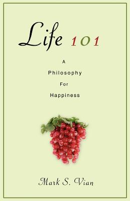 Bild des Verkufers fr Life 101: A Philosophy for Happiness (Paperback or Softback) zum Verkauf von BargainBookStores