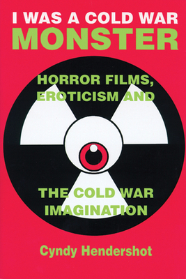 Immagine del venditore per I Was a Cold War Monster: Horror Films, Eroticism & the Cold War Imagination (Paperback or Softback) venduto da BargainBookStores