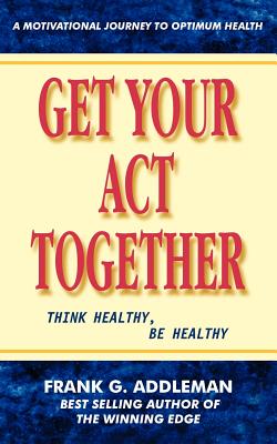 Image du vendeur pour Get Your Act Together: Think Healthy, Be Healthy (Paperback or Softback) mis en vente par BargainBookStores