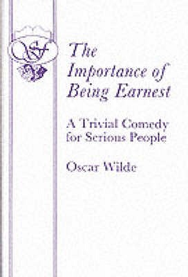 Immagine del venditore per The Importance of Being Earnest - A Trivial Comedy for Serious People (Paperback or Softback) venduto da BargainBookStores