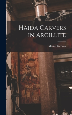 Seller image for Haida Carvers in Argillite (Hardback or Cased Book) for sale by BargainBookStores