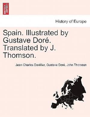 Imagen del vendedor de Spain. Illustrated by Gustave Dor�. Translated by J. Thomson. (Paperback or Softback) a la venta por BargainBookStores