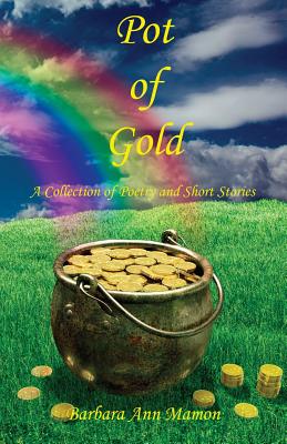 Seller image for Pot of Gold - A Collection of Poetry and Short Stories (Paperback or Softback) for sale by BargainBookStores